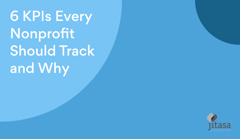 6 KPIs Every Nonprofit Should Track and Why